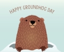 Happy Groundhog Day